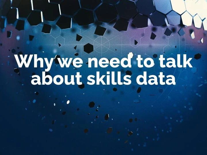 Why We Need To Talk About Skills Data