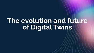 The Evolution Of Digital Twins